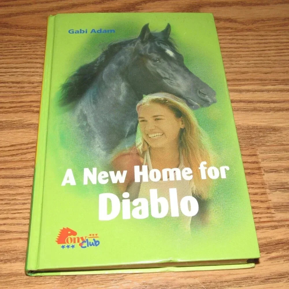 “A NEW HOME FOR DIABLO” Pony Club Hardcover Kids Book by Gabi Adam